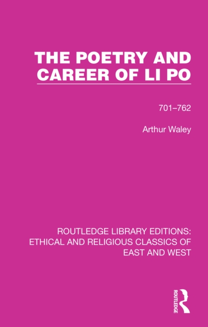 The Poetry and Career of Li Po : 701-762, EPUB eBook