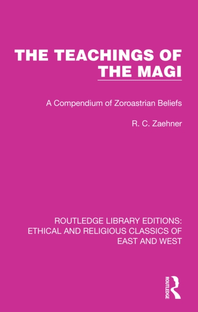 The Teachings of the Magi : A Compendium of Zoroastrian Beliefs, PDF eBook