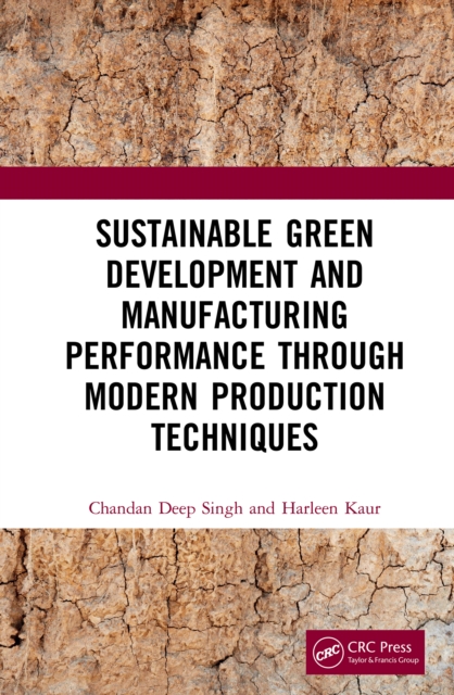 Sustainable Green Development and Manufacturing Performance through Modern Production Techniques, PDF eBook