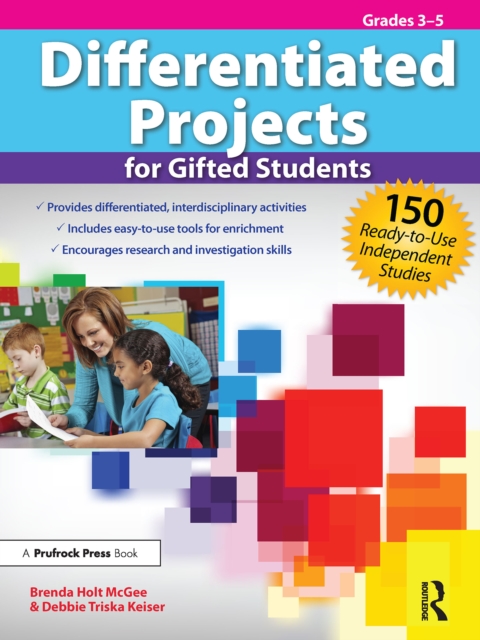 Differentiated Projects for Gifted Students : 150 Ready-to-Use Independent Studies (Grades 3-5), EPUB eBook