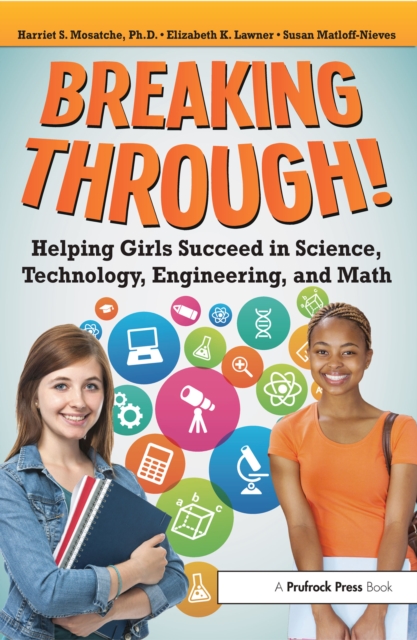 Breaking Through! : Helping Girls Succeed in Science, Technology, Engineering, and Math, PDF eBook