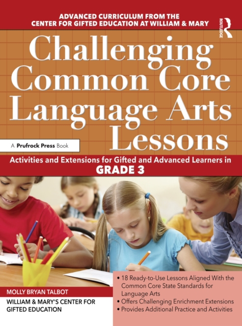 Challenging Common Core Language Arts Lessons : Activities and Extensions for Gifted and Advanced Learners in Grade 3, PDF eBook