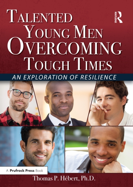Talented Young Men Overcoming Tough Times : An Exploration of Resilience, EPUB eBook