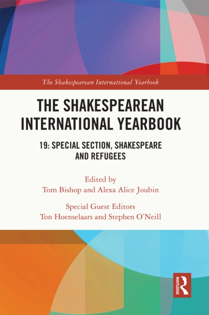 The Shakespearean International Yearbook : 19: Special Section, Shakespeare and Refugees, PDF eBook