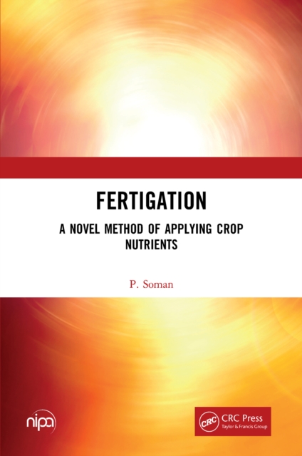 Fertigation : A Novel Method of Applying Crop Nutrients, PDF eBook