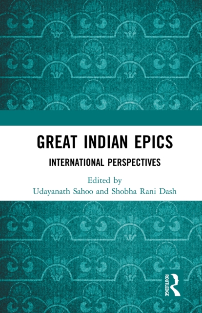 Great Indian Epics : International Perspectives, EPUB eBook