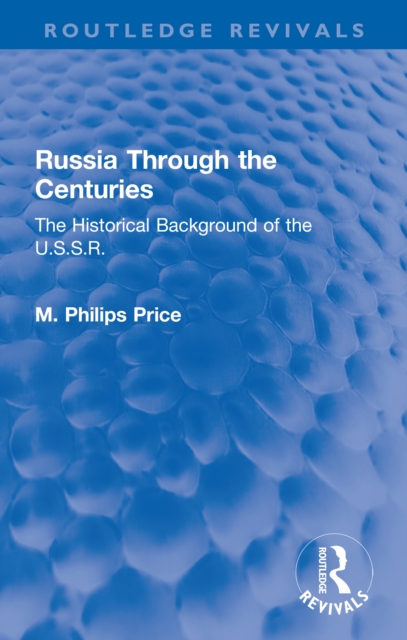 Russia Through the Centuries : The Historical Background of the U.S.S.R., PDF eBook