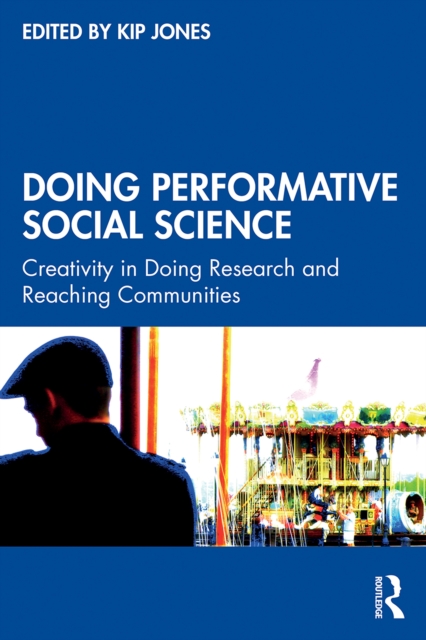 Doing Performative Social Science : Creativity in Doing Research and Reaching Communities, PDF eBook