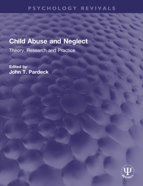 Child Abuse and Neglect : Theory, Research and Practice, EPUB eBook
