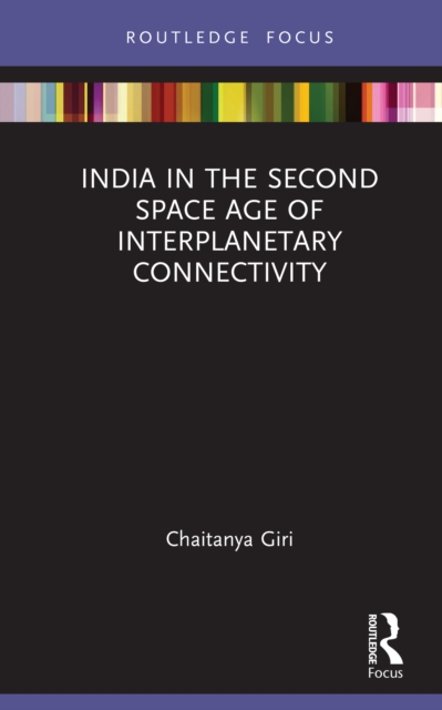 India in the Second Space Age of Interplanetary Connectivity, EPUB eBook