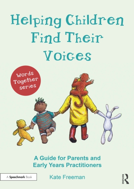 Helping Children Find Their Voices : A Guide for Parents and Early Years Practitioners, PDF eBook