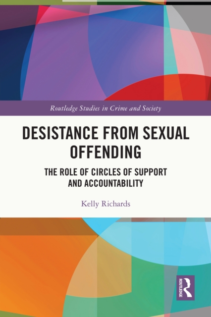 Desistance from Sexual Offending : The Role of Circles of Support and Accountability, EPUB eBook