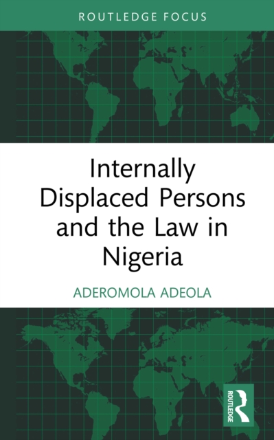 Internally Displaced Persons and the Law in Nigeria, PDF eBook