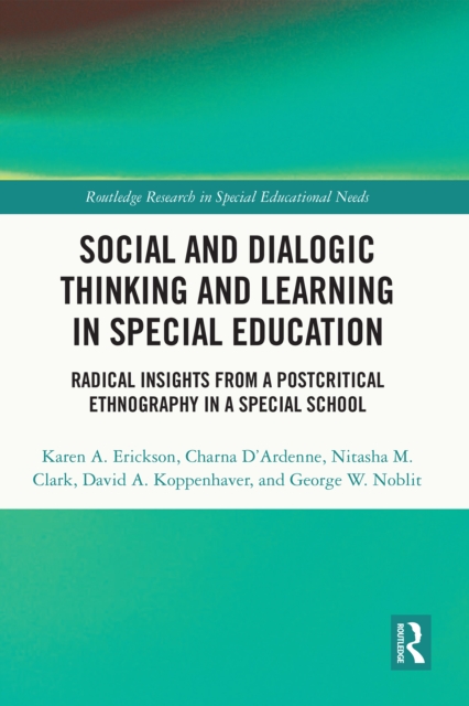 Social and Dialogic Thinking and Learning in Special Education : Radical Insights from a Post-Critical Ethnography in a Special School, EPUB eBook