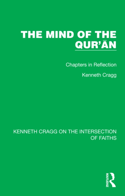 The Mind of the Qur'an : Chapters in Reflection, PDF eBook