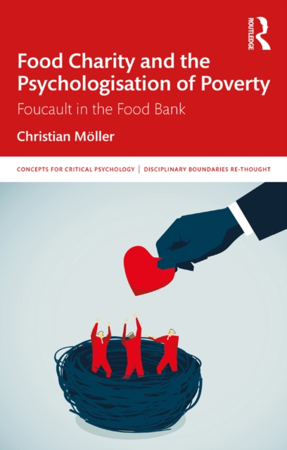 Food Charity and the Psychologisation of Poverty : Foucault in the Food Bank, EPUB eBook