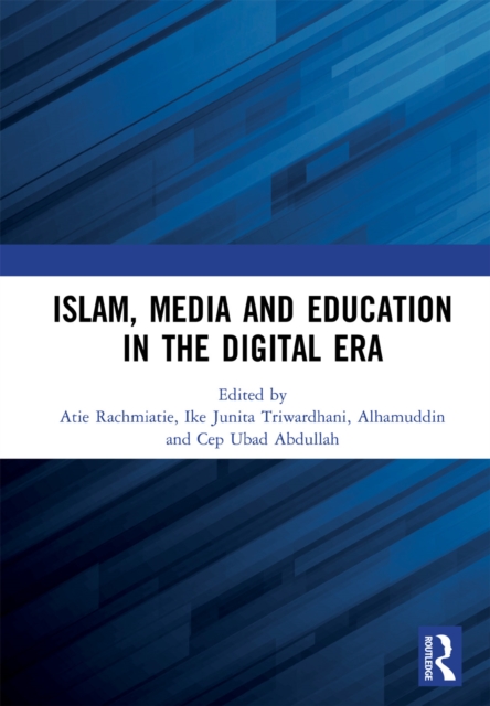 Islam, Media and Education in the Digital Era : Proceedings of the 3rd Social and Humanities Research Symposium (SoRes 2020), 23 – 24 November 2020, Bandung, Indonesia, PDF eBook