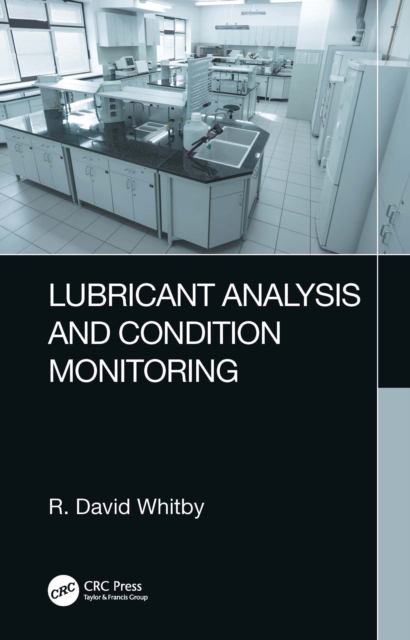 Lubricant Analysis and Condition Monitoring, PDF eBook