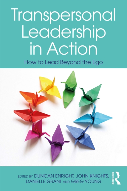 Transpersonal Leadership in Action : How to Lead Beyond the Ego, EPUB eBook
