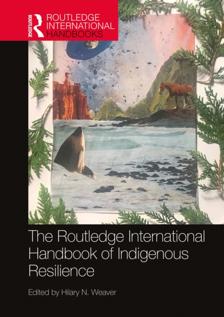 The Routledge International Handbook of Indigenous Resilience, EPUB eBook