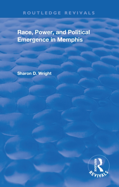 Race, Power, and Political Emergence in Memphis, EPUB eBook