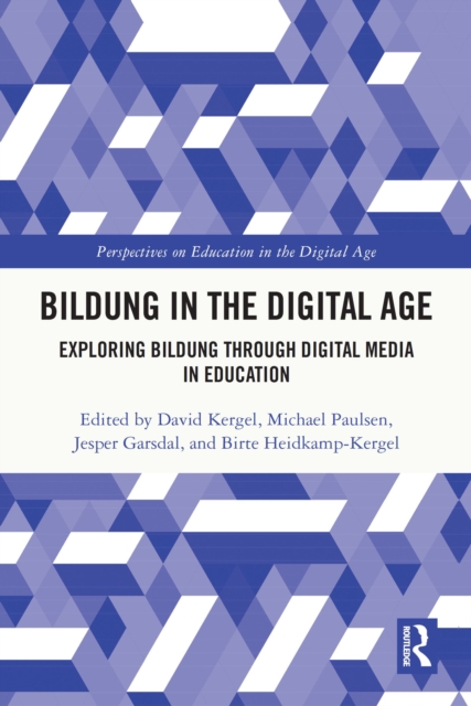 Bildung in the Digital Age : Exploring Bildung through Digital Media in Education, PDF eBook