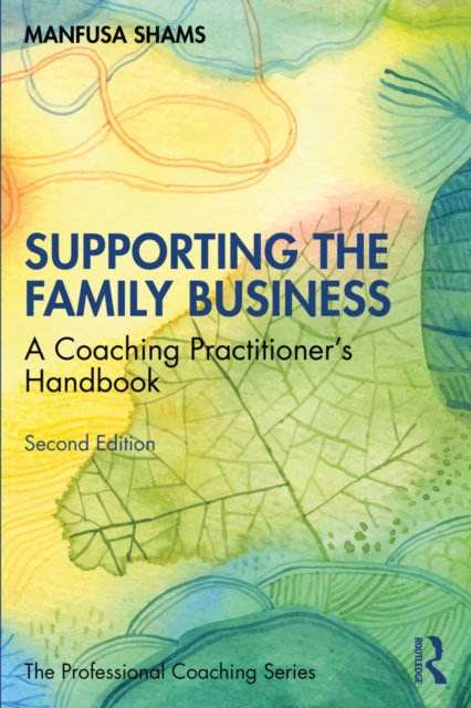 Supporting the Family Business : A Coaching Practitioner's Handbook, PDF eBook