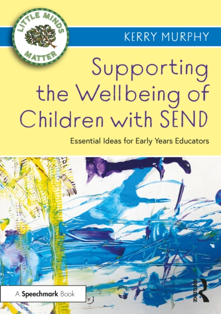 Supporting the Wellbeing of Children with SEND : Essential Ideas for Early Years Educators, EPUB eBook