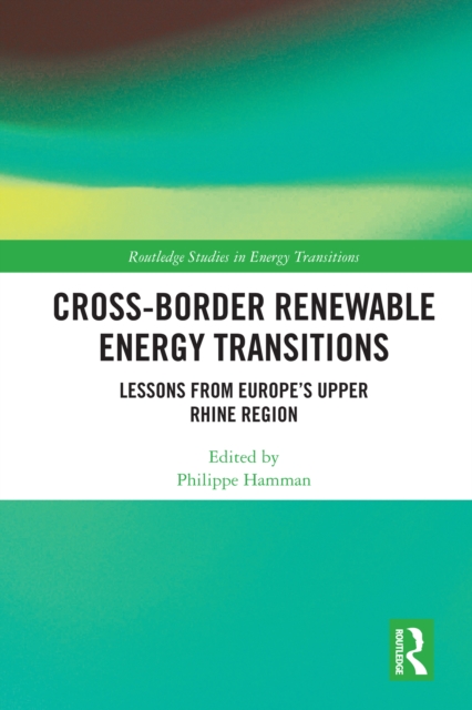 Cross-Border Renewable Energy Transitions : Lessons from Europe's Upper Rhine Region, EPUB eBook