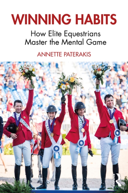 Winning Habits : How Elite Equestrians Master the Mental Game, PDF eBook