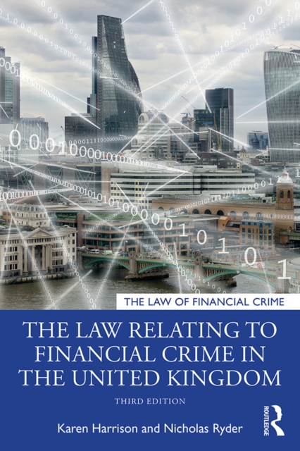 The Law Relating to Financial Crime in the United Kingdom, PDF eBook