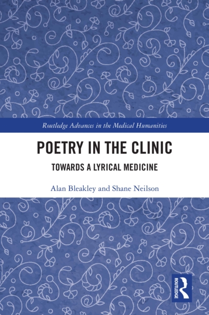 Poetry in the Clinic : Towards a Lyrical Medicine, PDF eBook