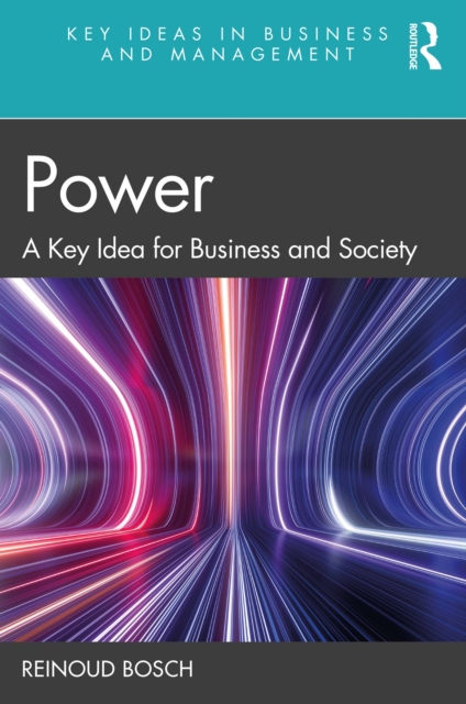 Power : A Key Idea for Business and Society, PDF eBook