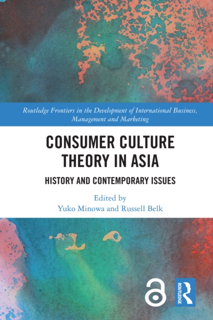 Consumer Culture Theory in Asia : History and Contemporary Issues, PDF eBook