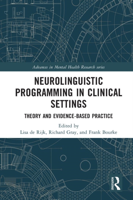 Neurolinguistic Programming in Clinical Settings : Theory and evidence- based practice, EPUB eBook