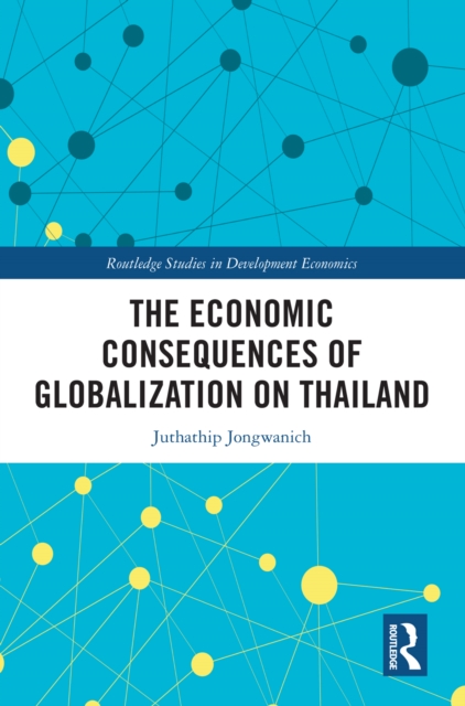 The Economic Consequences of Globalization on Thailand, PDF eBook