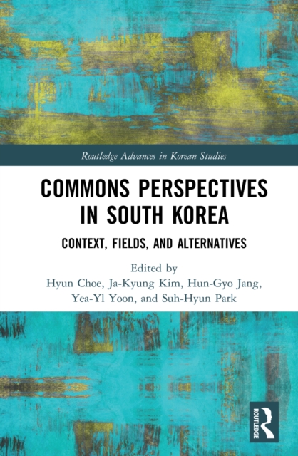 Commons Perspectives in South Korea : Context, Fields, and Alternatives, PDF eBook