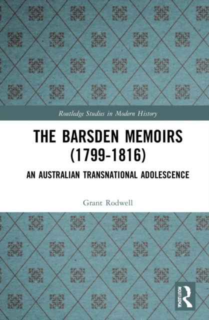 The Barsden Memoirs (1799-1816) : An Australian Transnational Adolescence, EPUB eBook