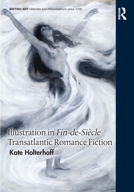 Illustration in Fin-de-Siecle Transatlantic Romance Fiction, EPUB eBook