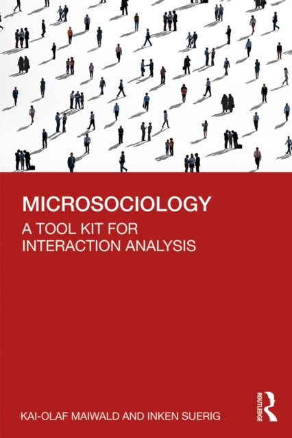 Microsociology : A Tool Kit for Interaction Analysis, PDF eBook