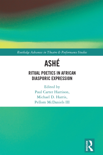 ASHE : Ritual Poetics in African Diasporic Expression, EPUB eBook