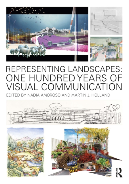 Representing Landscapes : One Hundred Years of Visual Communication, PDF eBook