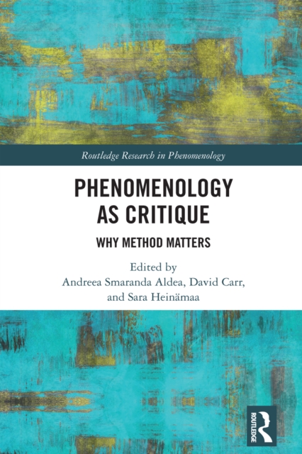 Phenomenology as Critique : Why Method Matters, PDF eBook