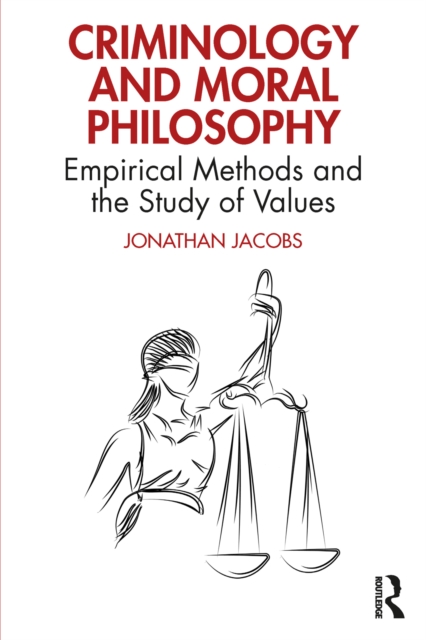 Criminology and Moral Philosophy : Empirical Methods and the Study of Values, PDF eBook