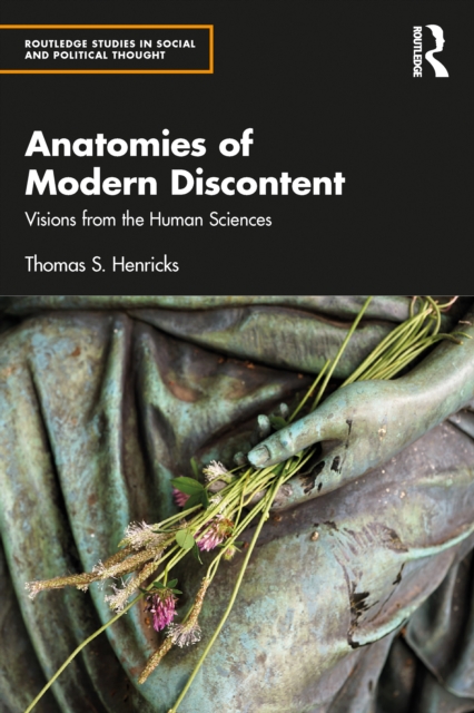 Anatomies of Modern Discontent : Visions from the Human Sciences, PDF eBook
