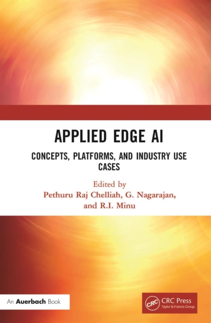 Applied Edge AI : Concepts, Platforms, and Industry Use Cases, EPUB eBook