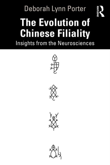 The Evolution of Chinese Filiality : Insights from the Neurosciences, PDF eBook