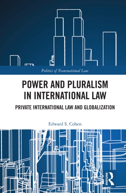 Power and Pluralism in International Law : Private International Law and Globalization, EPUB eBook