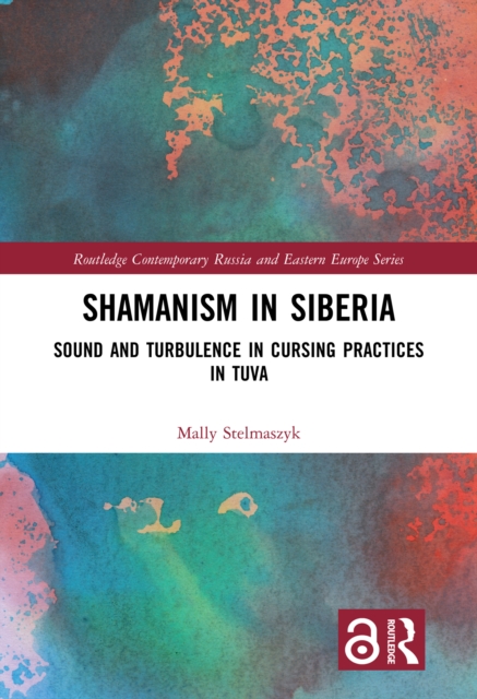 Shamanism in Siberia : Sound and Turbulence in Cursing Practices in Tuva, PDF eBook