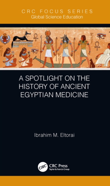 A Spotlight on the History of Ancient Egyptian Medicine, EPUB eBook